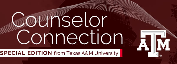 Counselor Connection - SPECIAL EDITION from Texas A&M University